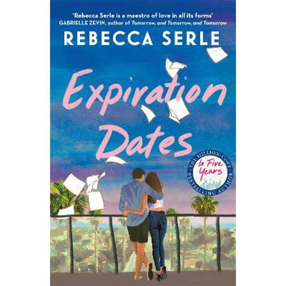 Expiration Dates: The heart-wrenching new love story from the bestselling author of IN FIVE YEARS (Paperback) - Rebecca Serle